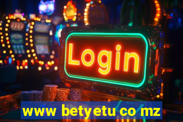 www betyetu co mz